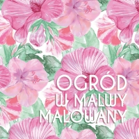 malowane, różowe kwiaty malw z zielonymi liśćmi, z białym tytułem OGRÓD W MALWY MALOWANY